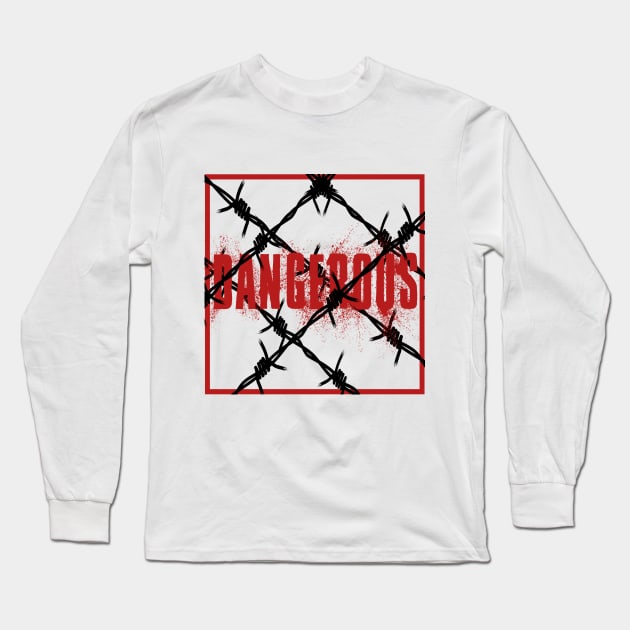 Dangerous Text Art Based Cool Design Long Sleeve T-Shirt by PANGANDOY